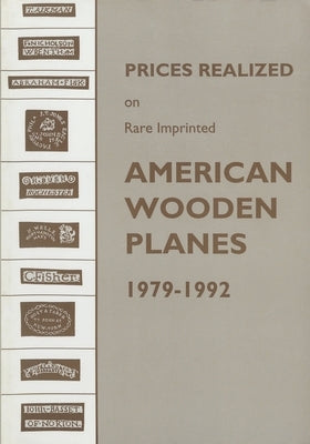 Prices Realized on Rare Imprinted American Wooden Planes - 1979-1992 by Pollak, Emil