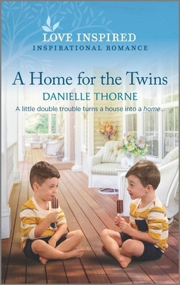 A Home for the Twins: An Uplifting Inspirational Romance by Thorne, Danielle