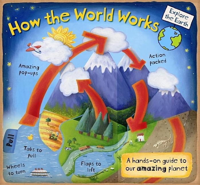 How the World Works: A Hands-On Guide to Our Amazing Planet by Dorion, Christian