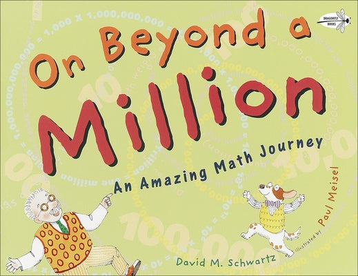 On Beyond a Million: An Amazing Math Journey by Schwartz, David M.