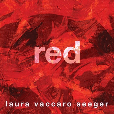 Red by Seeger, Laura Vaccaro