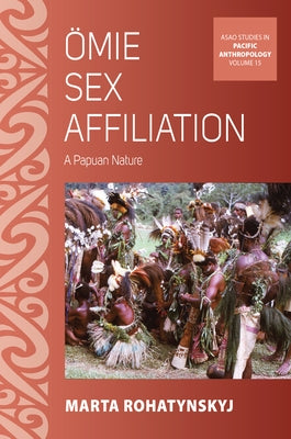 &#1254;mie Sex Affiliation: A Papuan Nature by Rohatynskyj, Marta