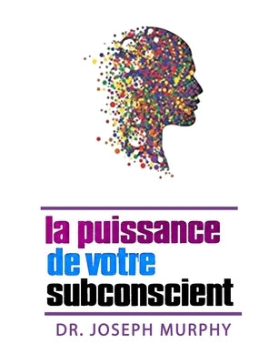 La puissance de votre subconscient by Murphy, Joseph