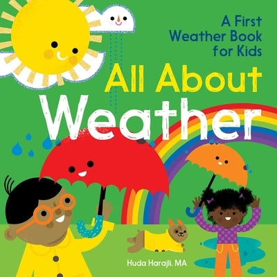 All about Weather: A First Weather Book for Kids by Harajli, Huda