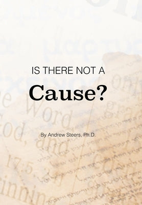 Is There Not a Cause? by Steers, Andrew