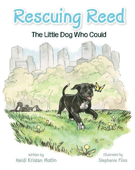 Rescuing Reed: The Little Dog Who Could by Mottin, Heidi
