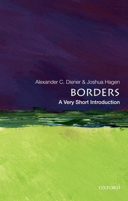 Borders: A Very Short Introduction by Diener, Alexander C.
