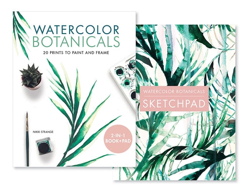 Watercolor Botanicals (2 Books in 1): 20 Prints to Paint and Frame by Strange, Nikki