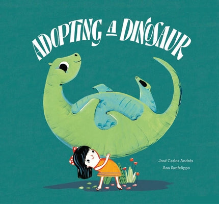 Adopting a Dinosaur by Andr&#233;s, Jos&#233; Carlos