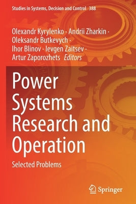 Power Systems Research and Operation: Selected Problems by Kyrylenko, Olexandr