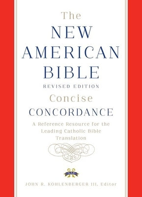 New American Bible revised edition concise concordance by Confraternity of Christian Doctrine