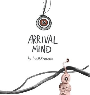 Arrival Mind by Rosenberg, Louis