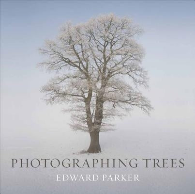 Photographing Trees by Parker, Edward