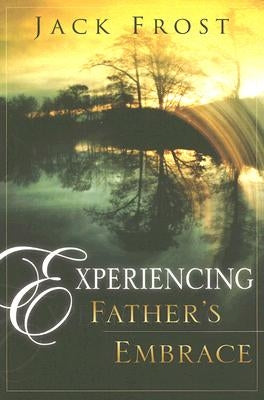 Experiencing Father's Embrace by Frost, Jack