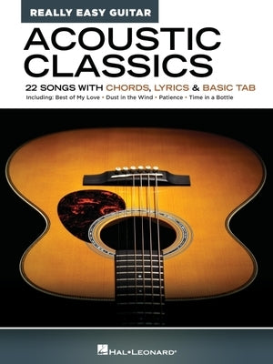 Acoustic Classics - Really Easy Guitar Series: 22 Songs with Chords, Lyrics & Basic Tab by Hal Leonard Corp