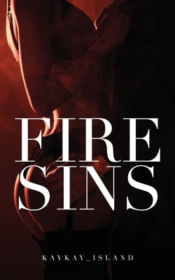 Fire Sins by Island, Kaykay_