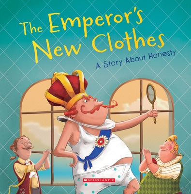 The Emperor's New Clothes (Tales to Grow By): A Story about Honesty by Rusu, Meredith