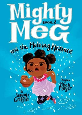 Mighty Meg 2: Mighty Meg and the Melting Menace by Griffin, Sammy