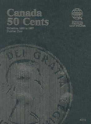 Canada 50 Cents Collection 1953 to 1967, Number Four by Whitman Publishing
