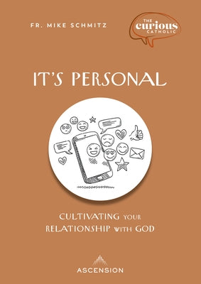 It's Personal: Cultivating Your Relationship with God by Schmitz, Fr Mike