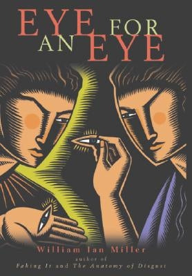 Eye for an Eye by Miller, William Ian