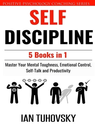 Self Discipline: 5 Books in 1: Master Your Mental Toughness, Emotional Control, Self-Talk and Productivity by Nuttall, Sky Rodio