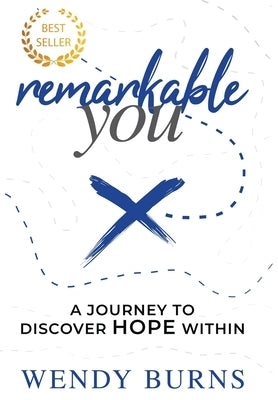 Remarkable You: A Journey to Discover HOPE Within by Burns, Wendy