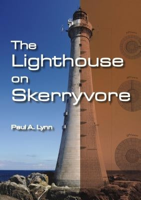 The Lighthouse on Skerryvore by Lynn, Paul A.