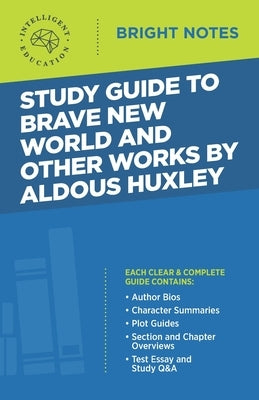 Study Guide to Brave New World and Other Works by Aldous Huxley by Intelligent Education