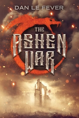 The Ashen War by Le Fever, Dan