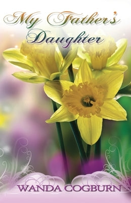 My Father's Daughter by Cogburn, Wanda