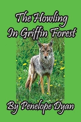 The Howling In Griffin Forest by Dyan, Penelope