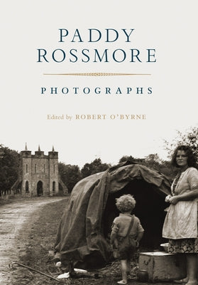 Paddy Rossmore: Photographs by Rossmore, Paddy