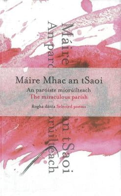 The Miraculous Parish / An Paroiste Mioruilteach Selected Poems / Rogha Danta by Mhac an Tsaoi, Maire