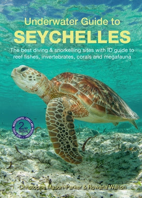 Underwater Guide to Seychelles by Walton, Rowena