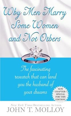 Why Men Marry Some Women and Not Others by Molloy, John T.