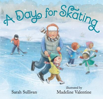 A Day for Skating by Sullivan, Sarah