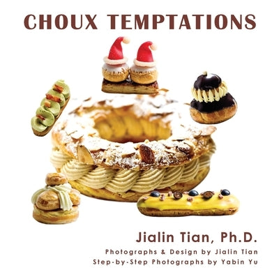 Choux Temptations by Tian, Jialin