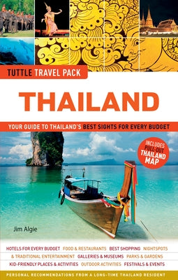 Thailand Tuttle Travel Pack: Your Guide to Thailand's Best Sights for Every Budget by Algie, Jim