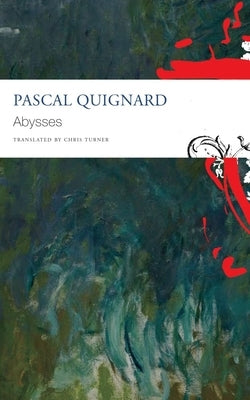 Abysses by Quignard, Pascal