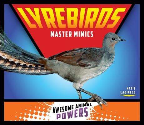 Lyrebirds: Master Mimics by Lajiness, Katie
