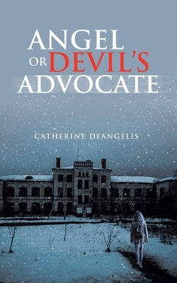 Angel or Devil's Advocate by Deangelis, Catherine