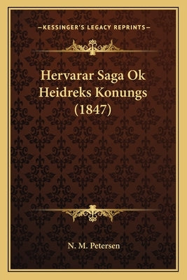 Hervarar Saga Ok Heidreks Konungs (1847) by Petersen, N. M.