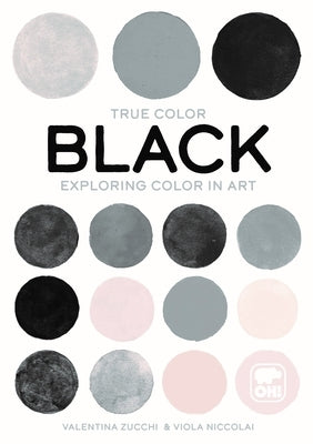 Black: Exploring Color in Art by Zucchi, Valentina
