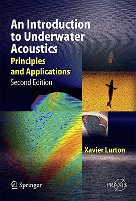 An Introduction to Underwater Acoustics: Principles and Applications by Lurton, Xavier