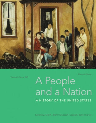 Bundle: A People and a Nation, Volume II: Since 1865, Loose-Leaf Version, 11th + Mindtap History, 1 Term (6 Months) Printed Access Card by Kamensky, Jane