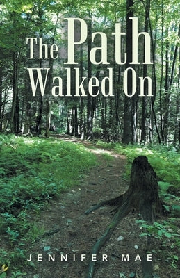 The Path Walked On by Mae, Jennifer