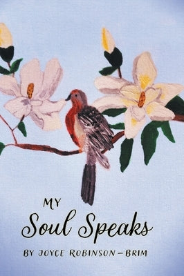 My Soul Speaks by Robinson-Brim, Joyce