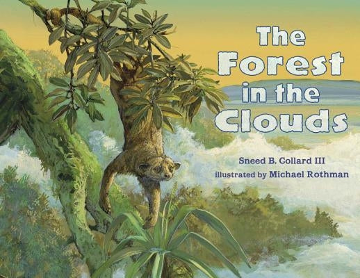 The Forest in the Clouds by Collard, Sneed B.