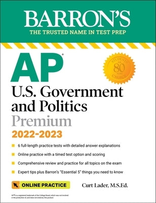 AP U.S. Government and Politics Premium, 2022-2023: Comprehensive Review with 6 Practice Tests + an Online Timed Test Option by Lader, Curt